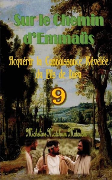 Sur le Chemin d?Emmaüs: Acquérir la Connaissance Révélée du Fils de Dieu by Micheline Matchum