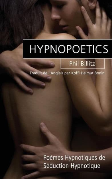 Hypnopoetics: Poï¿½mes Hypnotiques de Sï¿½duction Hypnotique by Koffi Helmut Bonin