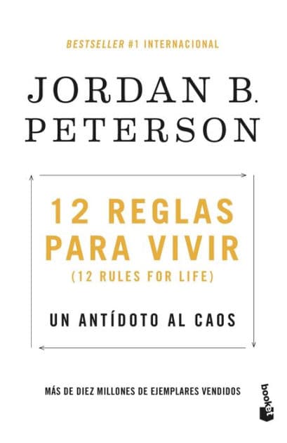 12 reglas para vivir: Un antídoto al caos / 12 Rules for Life: An Antidote to Chaos by Jordan B. Peterson