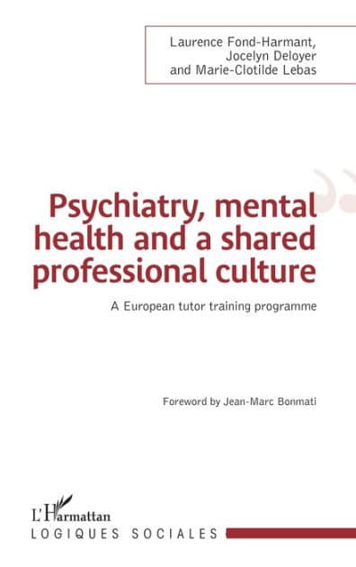 Psychiatry, mental health and a shared professional culture: An european tutor training programme by Jocelyn Deloyer