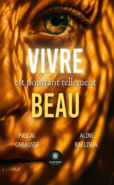 Vivre est pourtant tellement beau by Pascal Carausse