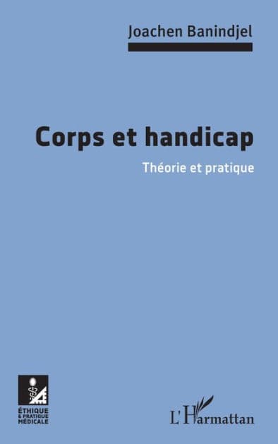 Corps et handicap: Théorie et pratique by Joachen Banindjel