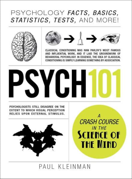 Psych 101: Psychology Facts, Basics, Statistics, Tests, and More! by Paul Kleinman