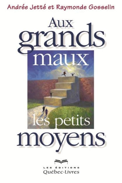 Au grands maux les petits moyens by Andrée Jetté