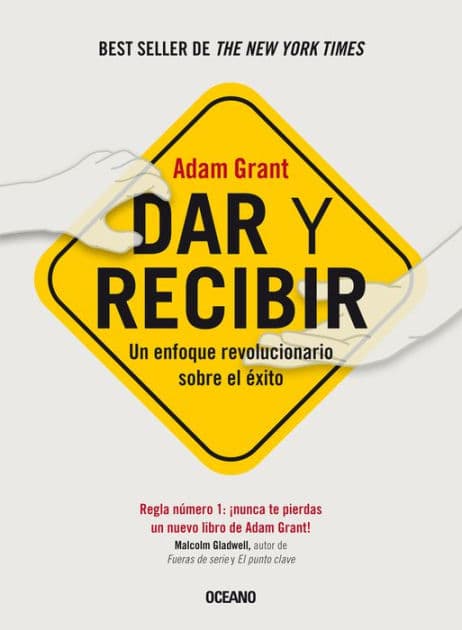 Dar y recibir: Un enfoque revolucionario sobre el éxito (Segunda edicion) / Give and Take: A Revolutionary Approach to Success by Adam Grant
