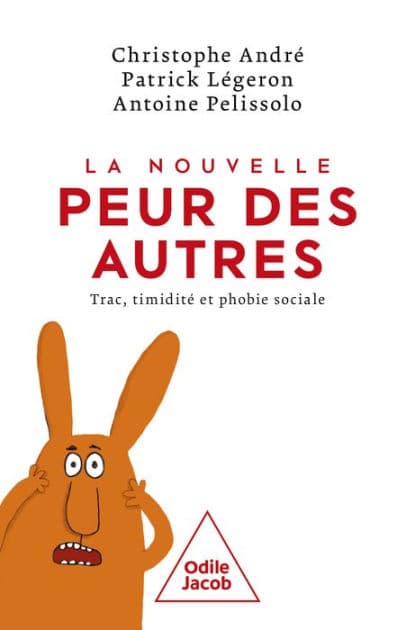 La Nouvelle Peur des autres: Trac, timidité et phobie sociale by Christophe André