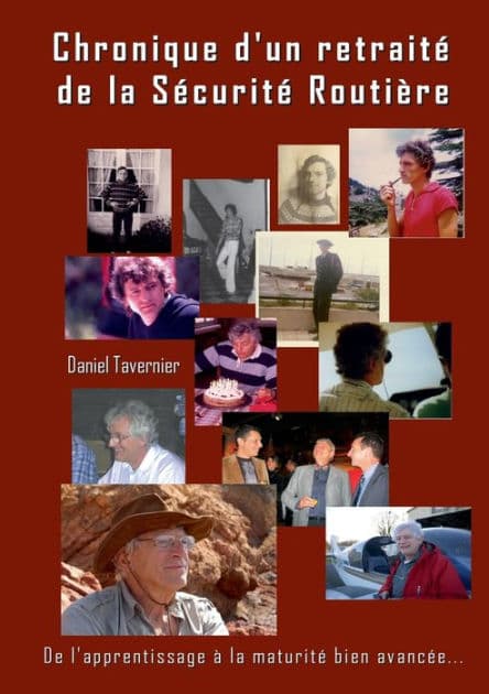 Chronique d'un retraité de la Sécurité Routière: De l'apprentissage à la maturité bien avancée... by Daniel Tavernier