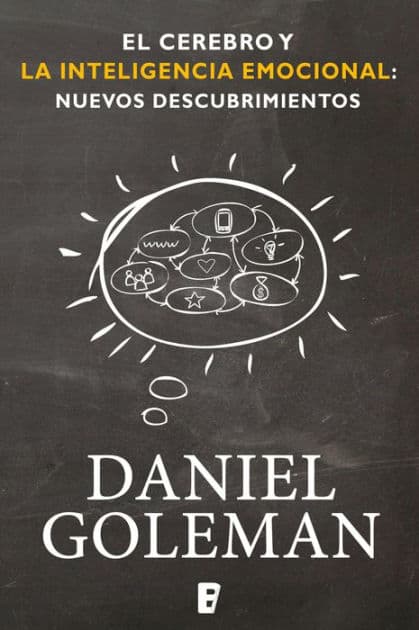 El cerebro y la inteligencia emocional / The Brain and Emotional Intelligence: New Insights by Daniel Goleman