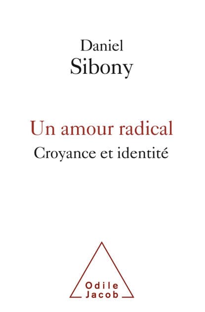 Un amour radical: Croyance et identité by Daniel Sibony