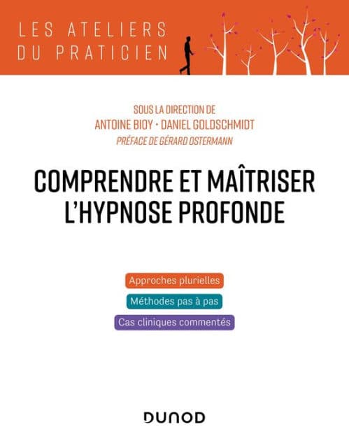 Comprendre et maîtriser l'hypnose profonde by Antoine Bioy