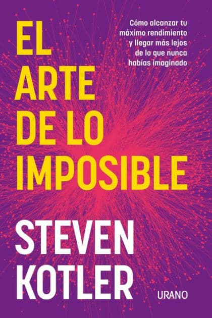 Arte de lo imposible, El by Steven Kotler