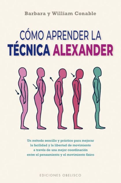 Cómo aprender la técnica Alexander by Barbara Conable