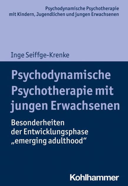 Psychodynamische Psychotherapie mit jungen Erwachsenen: Besonderheiten der Entwicklungsphase "emerging adulthood" by Inge Seiffge-Krenke