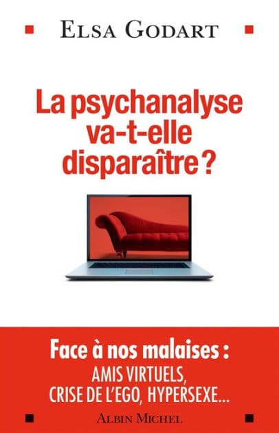 La Psychanalyse va-t-elle disparaître ?: Psychopathologie de la vie hypermoderne by Elsa Godart