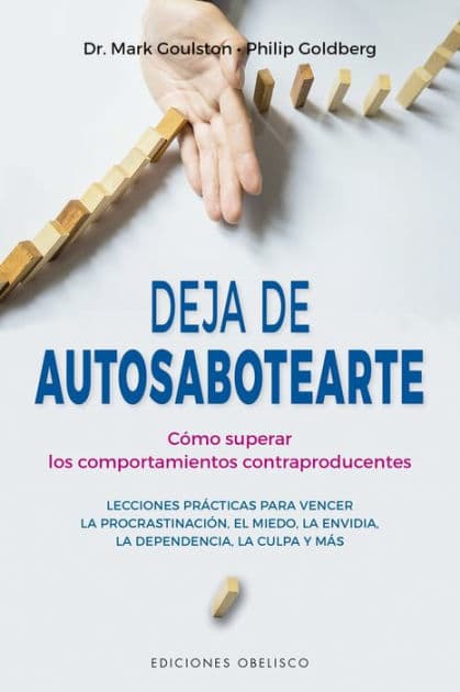 Deja de autosabotearte by Mark Goulston