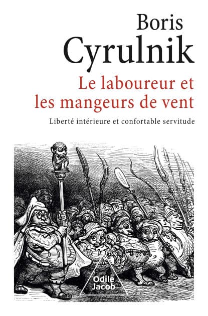 Le Laboureur et les Mangeurs de vent: Liberté intérieure et confortable servitude by Boris Cyrulnik