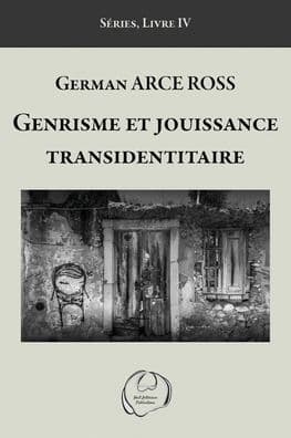 Genrisme et jouissance transidentitaire by German Arce Ross