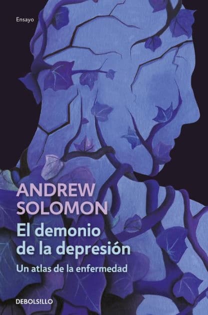 El demonio de la depresión / The Noonday Demon: An Atlas of Depression by Andrew Solomon