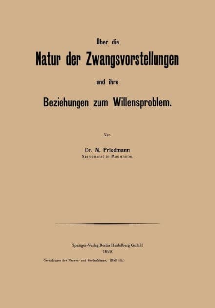 Über die Natur der Zwangsvorstellungen und ihre Beziehungen zum Willensproblem by M. Friedmann