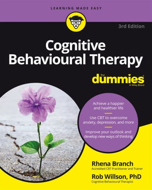 Cognitive Behavioural Therapy For Dummies by Rhena Branch