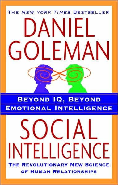 Social Intelligence: The New Science of Human Relationships by Daniel Goleman