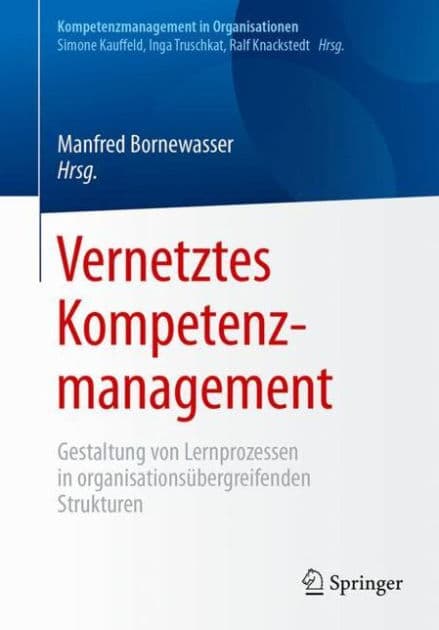 Vernetztes Kompetenzmanagement: Gestaltung von Lernprozessen in organisationsï¿½bergreifenden Strukturen by Manfred Bornewasser