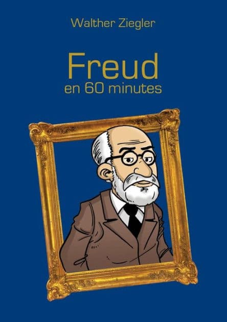 Freud en 60 minutes by Walther Ziegler