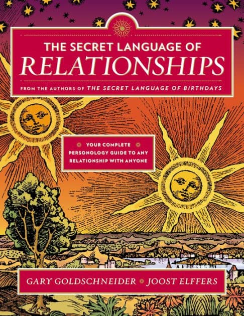 The Secret Language of Relationships: Your Complete Personology Guide to Any Relationship with Anyone by Gary Goldschneider