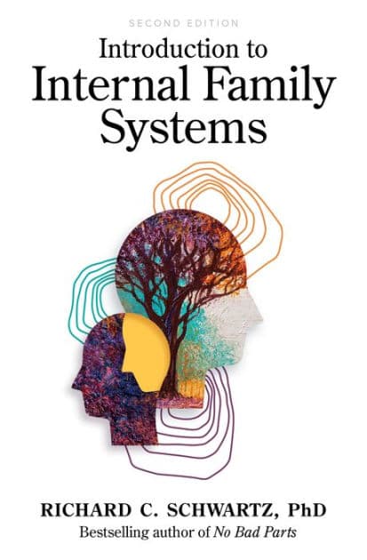 Introduction to Internal Family Systems by Richard Schwartz Ph.D.