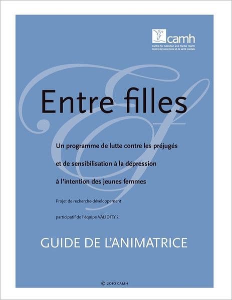 Entre Filles: Un Programme de Lutte Contre Les Prejuges Et de Sensibilisation a la Depression A L'Intention Des Jeunes Femmes: Guide by Cathy Thompson