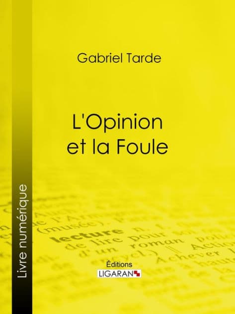 L'Opinion et la Foule by Gabriel Tarde