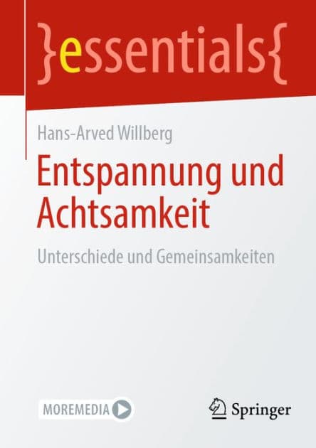 Entspannung und Achtsamkeit: Unterschiede und Gemeinsamkeiten by Hans-Arved Willberg