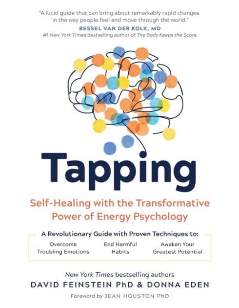 Tapping: Self-Healing with the Transformative Power of Energy Psychology by Donna Eden