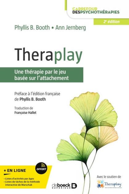 Theraplay : Une thérapie par le jeu basée sur l'attachement by Phyllis Booth