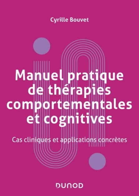 Manuel pratique de thérapies comportementales, cognitives et émotionnelles: Stratégies et techniques by Cyrille Bouvet