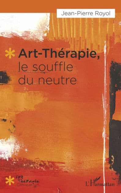 Art-thérapie, le souffle du neutre by Jean-Pierre Royol
