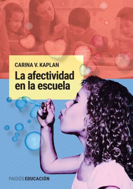 La afectividad en la escuela by Carina V. Kaplan