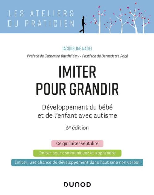Imiter pour grandir - 3e éd.: Développement du bébé et de l'enfant avec autisme by Jacqueline Nadel