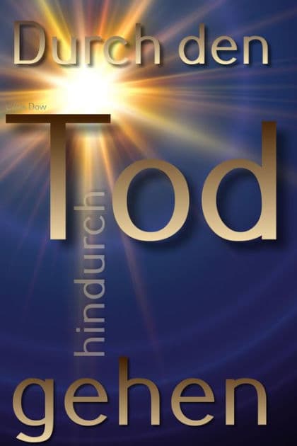 Durch den Tod hindurch gehen by Chris Dow