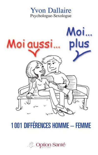 Moi aussi. Moi.plus 1001 différences homme - femme. by Yvon Dallaire
