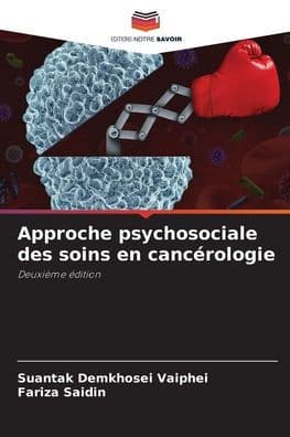 Approche psychosociale des soins en cancï¿½rologie by Suantak Demkhosei Vaiphei
