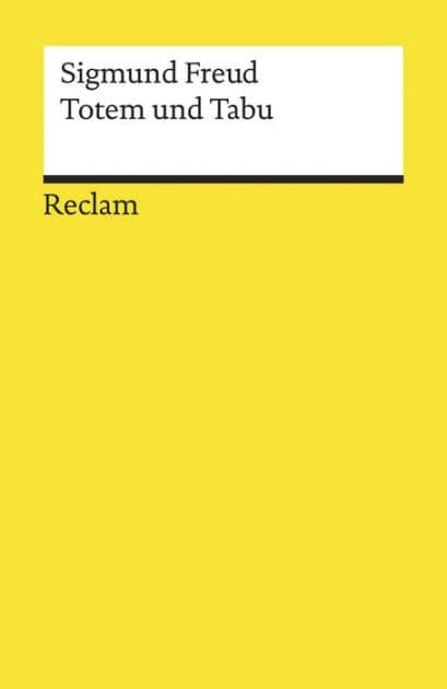 Totem und Tabu: Freud, Sigmund - Wissen über mentale Gesundheit by Sigmund Freud