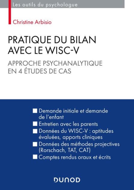 Pratique du bilan avec le Wisc-V: Approche psychanalytique en 5 études de cas by Christine Arbisio
