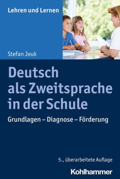 Deutsch als Zweitsprache in der Schule: Grundlagen - Diagnose - Förderung by Stefan Jeuk