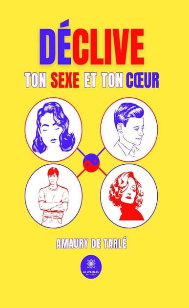 Déclive ton sexe et ton cour by Amaury de Tarlé
