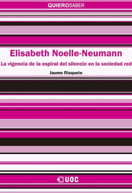 Elisabeth Noelle-Neumann: La vigencia de la Espiral del Silencio en la "sociedad red" by Jaume Risquete Sánchez