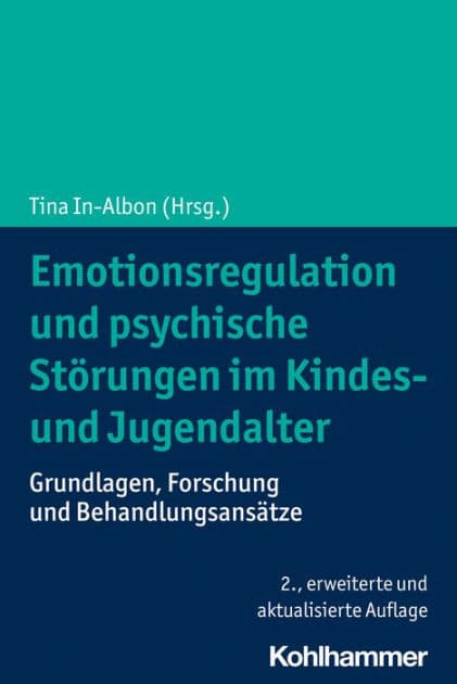 Emotionsregulation und psychische Störungen im Kindes- und Jugendalter: Grundlagen, Forschung und Behandlungsansätze by Tina In-Albon