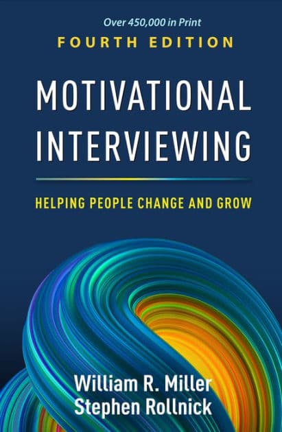 Motivational Interviewing: Helping People Change and Grow by William R. Miller PhD