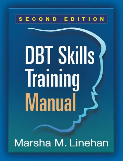 DBT Skills Training Manual by Marsha M. Linehan PhD