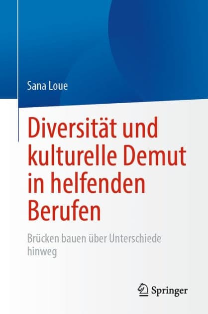 Diversitï¿½t und kulturelle Demut in helfenden Berufen: Brï¿½cken bauen ï¿½ber Unterschiede hinweg by Sana Loue